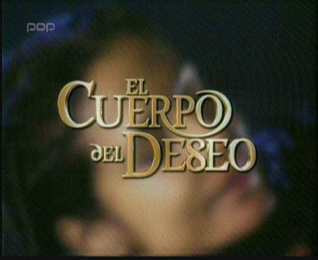 EL CUERPO DEL DESEO (Nova priložnost - POP TV - foto povečava